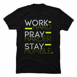 work hard pray hard shirt